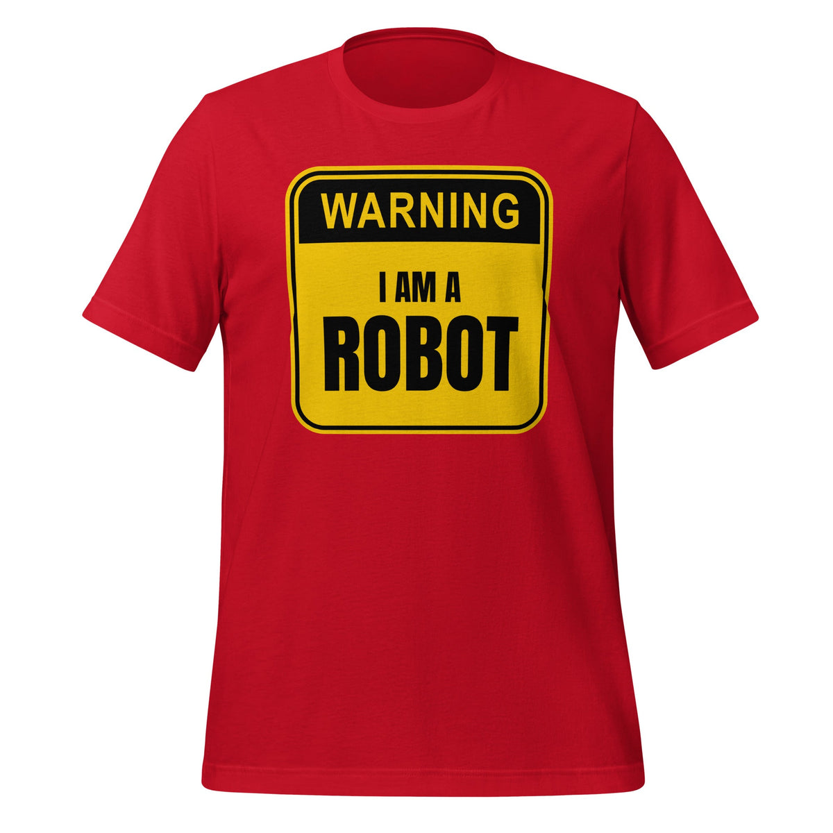 Image of the Warning: I am a Robot T-Shirt (unisex) Red / M.