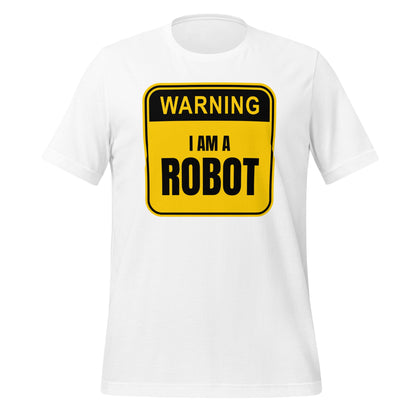 Image of the Warning: I am a Robot T-Shirt (unisex) White / M.