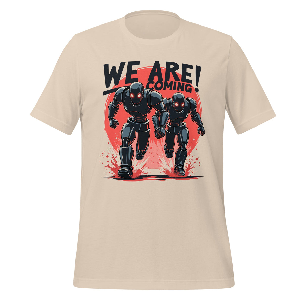 Image of the WE ARE COMING! Robots T-Shirt (unisex) Soft Cream / M.