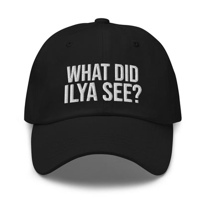 Image of the WHAT DID ILYA SEE? Cap 4 Black.