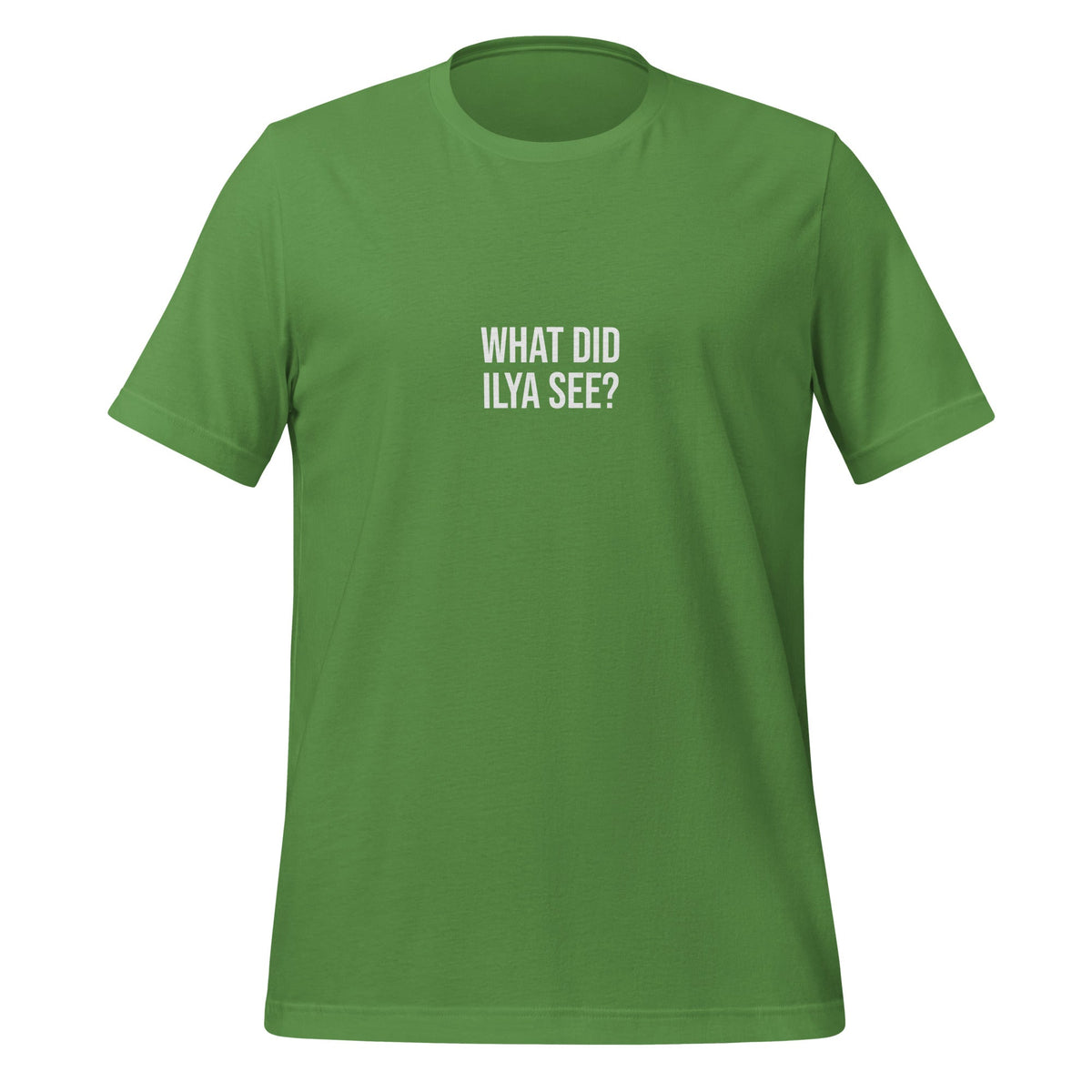 Image of the WHAT DID ILYA SEE? T-Shirt 4 (unisex) Leaf / M.