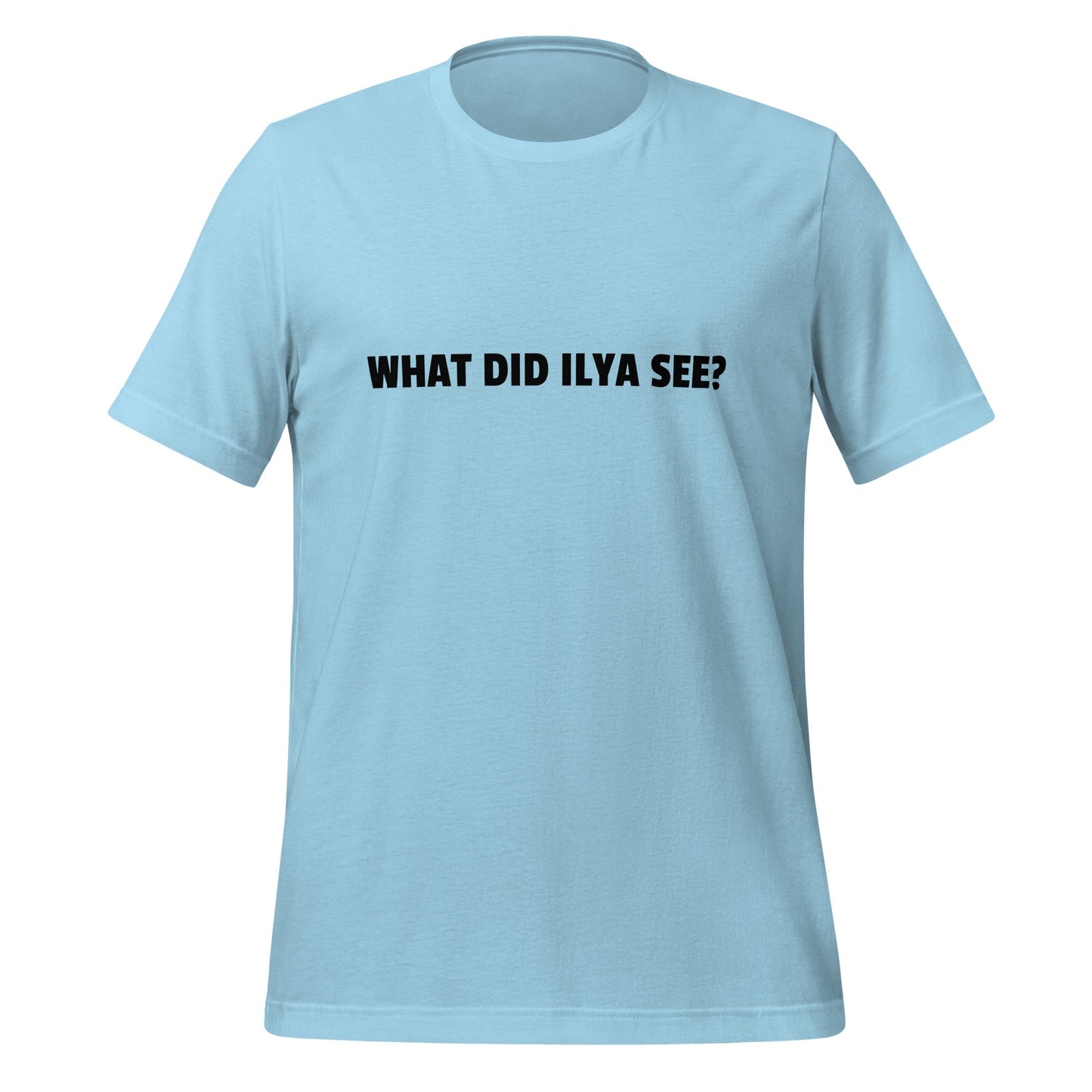 Image of the WHAT DID ILYA SEE? T-Shirt (unisex) Ocean Blue / M.