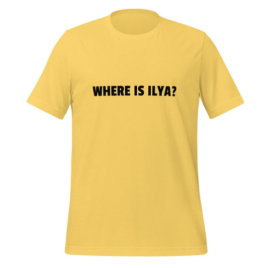 WHERE IS ILYA? T-Shirt (unisex) - AI Store